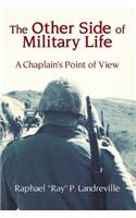 OTHER SIDE OF MILITARY LIFE - A Chaplain's Point of View