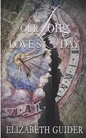 Our Long Love's Day
