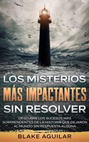 Misterios más Impactantes sin Resolver