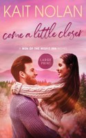 Come A Little Closer: (4 Men of the Misfit Inn)