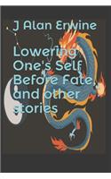 Lowering One's Self Before Fate, and other stories