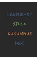 Legendary Since December 1966 Notebook Birthday Gift: Lined Journal / Notebook Gift, 120 Pages, 6x9, Soft Cover, Matte Finish