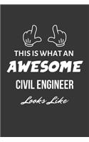 This Is What An Awesome Civil Engineer Looks Like Notebook