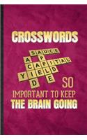 Crosswords So Important to Keep the Brain Going: Funny Blank Lined Board Game Player Notebook/ Journal, Graduation Appreciation Gratitude Thank You Souvenir Gag Gift, Novelty Cute Graphic 110 Pages