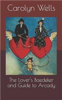 The Lover's Baedeker and Guide to Arcady