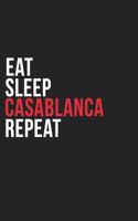 Eat Sleep Casablanca Repeat