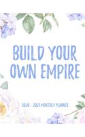 Build Your Own Empire 2020 - 2021 Monthly Planner: 2 Year Monthly Floral Academic Calendar Planner & Journal