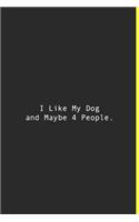 I Like My Dog and Maybe 4 People.