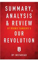 Summary, Analysis & Review of Bernie Sanders's Our Revolution by Instaread