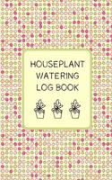 Houseplant Watering Log Book