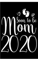 Soon To Be Mom 2020: New Mom Notebook, Parenting Journal, Expecting A Baby, Pregnancy Tracker Diary, For Soon To Be Moms, Memory Keepsake