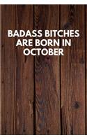 Badass Bitches Are Born In October