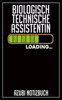 Biologisch Technische Assistentin Loading... Azubi Notizbuch: 120 Seiten Liniert im Format A5 (6x9 Zoll) mit Soft Cover Glänzend.