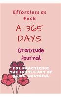 Efficient as F*ck: A 365 Days Gratitude Journal for Practicing the Subtle Art of Being Grateful