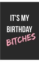 It's My Birthday Bitches