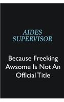 Aides Supervisor Because Freeking Awsome is not an official title: Writing careers journals and notebook. A way towards enhancement