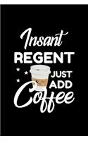 Insant Regent Just Add Coffee