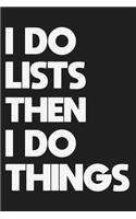 I do Lists Then I Do Things
