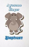 Awesome Singer Elephant A5 Lined Notebook 110 Pages: Funny Blank Journal For Job Career Appreciation Boss Co Worker Wide Animal. Unique Student Teacher Scrapbook/ Composition Great For Home School Writ