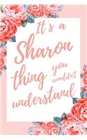 It's a Sharon Thing You Wouldn't Understand: 6x9" Dot Bullet Notebook/Journal Funny Gift Idea