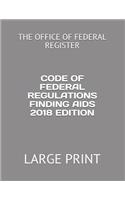 Code of Federal Regulations Finding AIDS 2018 Edition: Large Print