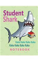 Student Shark Kaka Kaka Kaka NoteBook: Back to to School Paper Writing Journal Exercise Book 200 Page Lined