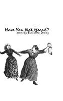 Have You Not Heard?