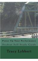 Power Up Your Performance: Student Self Study Guide