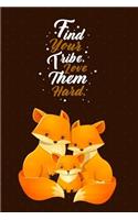 Find Your Tribe. Love Them Hard