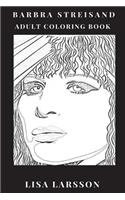 Barbra Streisand Adult Coloring Book: Billboards Top Artist and Classical Cultural Icon, Epic Actress and Legendary TV Persona Inspired Adult Coloring Book