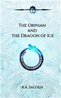 The Orphan and the Dragon of Ice: The Orphan and the Dragon of Ice