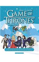 How to Draw Game of Thrones Step-By-Step: Easy Drawing Lessons for Kids to Learn to Draw Characters from Game of Thrones