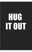 Hug It Out