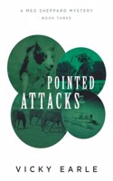 Pointed Attacks: (3 Meg Sheppard Mystery)