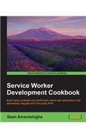 Service Worker Development Cookbook