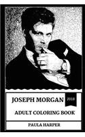 Joseph Morgan Adult Coloring Book: The Vampire Diaries and the Originals Star, Sex Symbol and Hot Model Inspired Adult Coloring Book