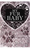 My Fur Baby: A 120 Page Dog Walking Journal