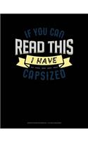 If You Can Read This I Have Capsized