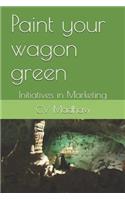 Paint Your Wagon Green