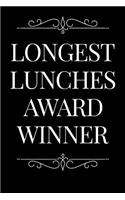 Longest Lunches Award Winner: 110-Page Blank Lined Journal Funny Office Award Great for Coworker, Boss, Manager, Employee Gag Gift Idea