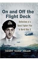 On and Off the Flight Deck: Reflections of a Naval Fighter Pilot in Wwii