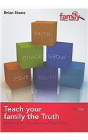 Teach Your Family the Truth: Building on the Basics of the Faith