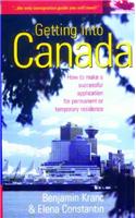 Getting Into Canada: How to Make a Successful Application for Permanent or Tempor