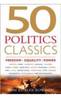 50 Politics Classics: Freedom, Equality, Power: Mind-Changing, World-Changing Ideas from Fifty Landmark Books