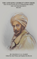 14th King George's Own Sikhs the 1st Battalion (K.G.O.) (Ferozepore Sikhs), the 11th Sikh Regiment