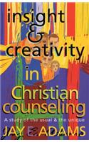 Insight & Creativity in Christian Counseling: A Study of the Usual & the Unique