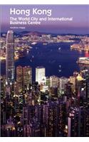 Hong Kong: The World City and International Business Centre