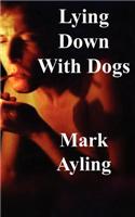 Lying Down with Dogs