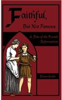 Faithful, But Not Famous