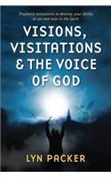 Visions, Visitations and the Voice of God